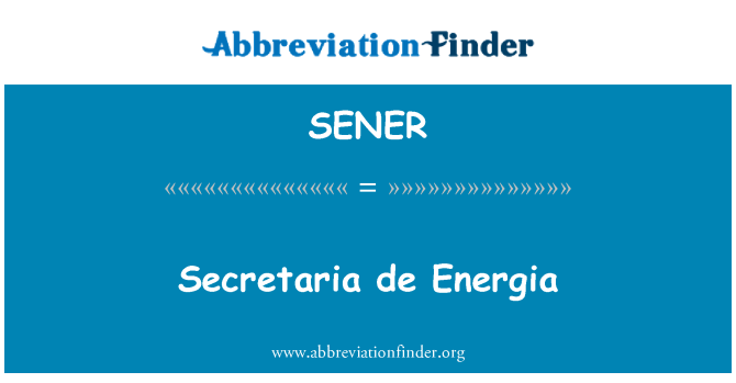 SENER: Secretaria de Energia