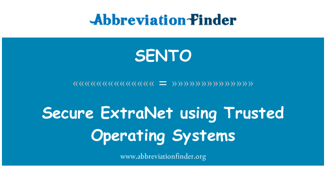 SENTO: Secure ExtraNet using Trusted Operating Systems