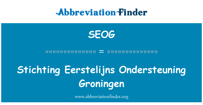 SEOG: Stichting Eerstelijns Ondersteuning Groningen