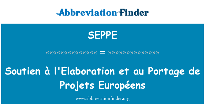 SEPPE: Soutien à l'Elaboration et au Portage de Projets Européens