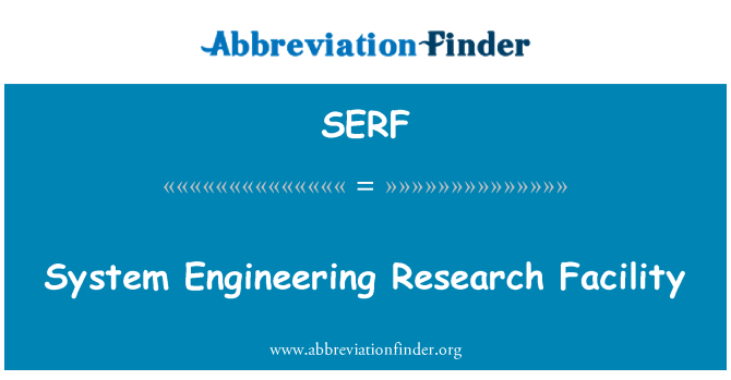 SERF: System Engineering Research Facility