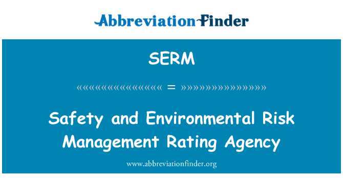 SERM: Safety and Environmental Risk Management Rating Agency