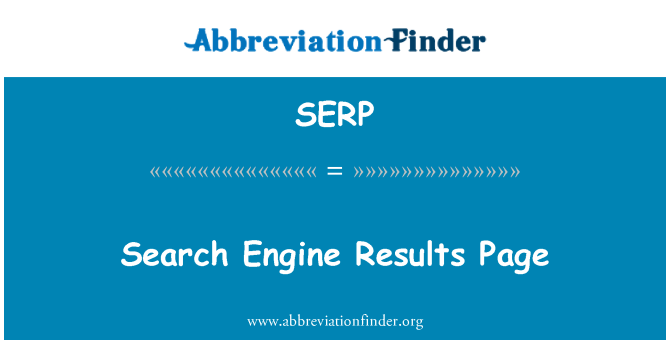 SERP: Search Engine Results Page