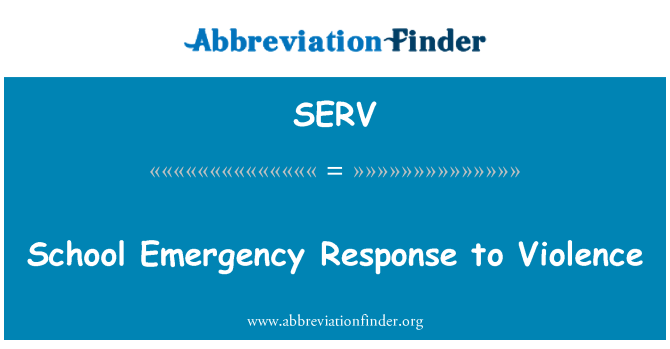 SERV: School Emergency Response to Violence