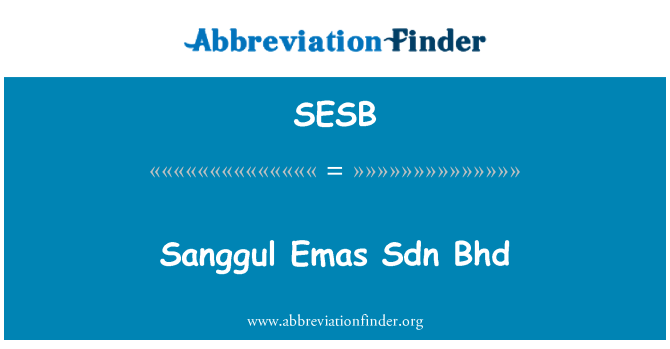 SESB: Sanggul Emas Sdn Bhd