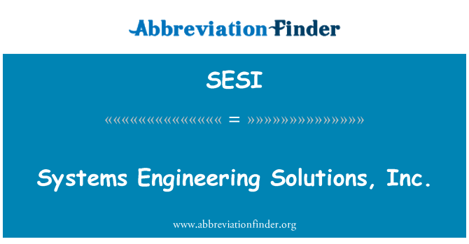 SESI: Systems Engineering Solutions Inc.