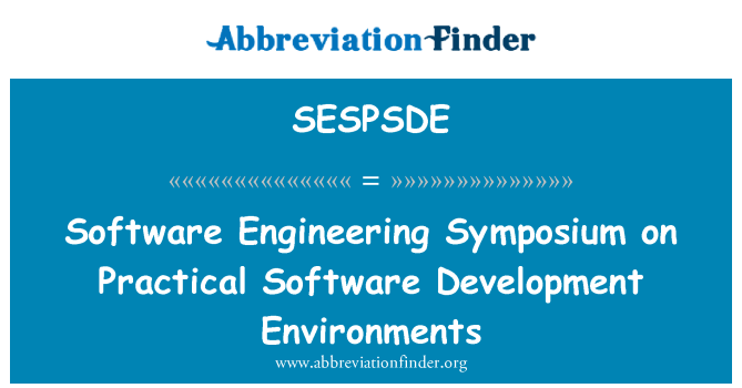 SESPSDE: سافٹ ویئر انجینئرنگ سمپوزیم عملی سافٹ ویئر کی ترقی کے ماحول پر