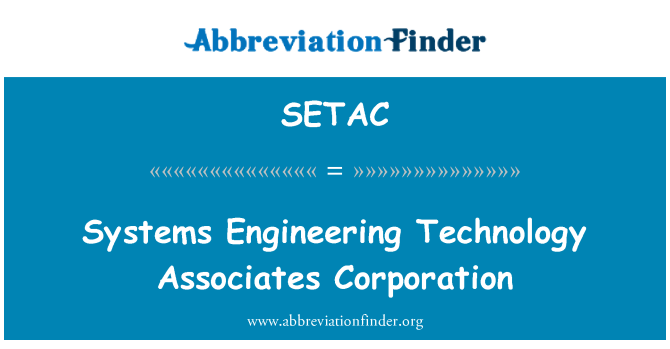 SETAC: Systems Engineering Technology Associates Corporation