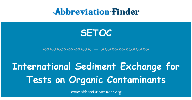 SETOC: Intercâmbio internacional de sedimentos para testes dos contaminantes orgânicos