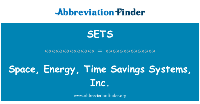 SETS: Space, Energy, Time Savings Systems, Inc.