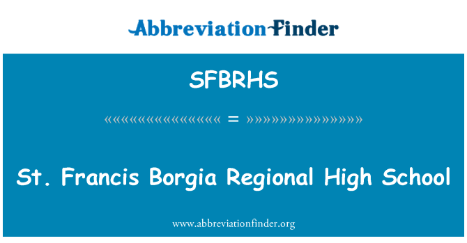 SFBRHS: St. Francis Borgia Regional High School