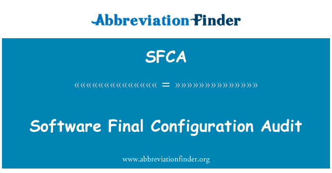SFCA: Software Final Configuration Audit
