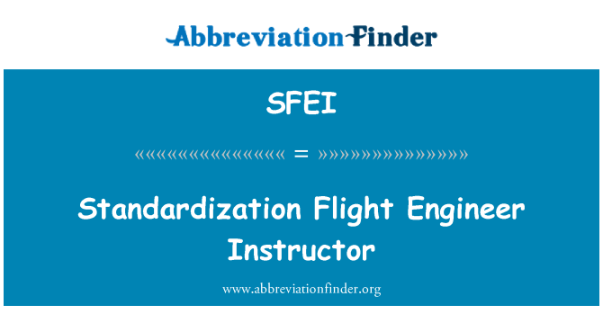 SFEI: Standardization Flight Engineer Instructor
