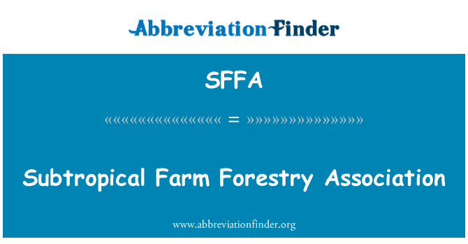 SFFA: Subtropikal çiftlik Ormancılık Derneği