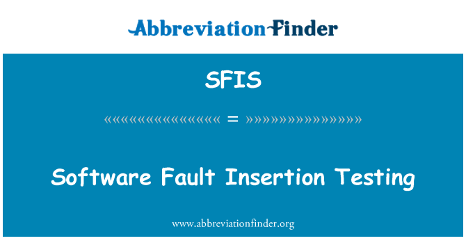 SFIS: Software Fault Insertion Testing