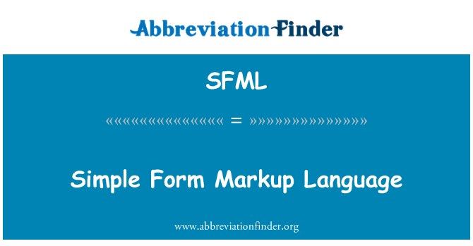 SFML: Simple Form Markup Language