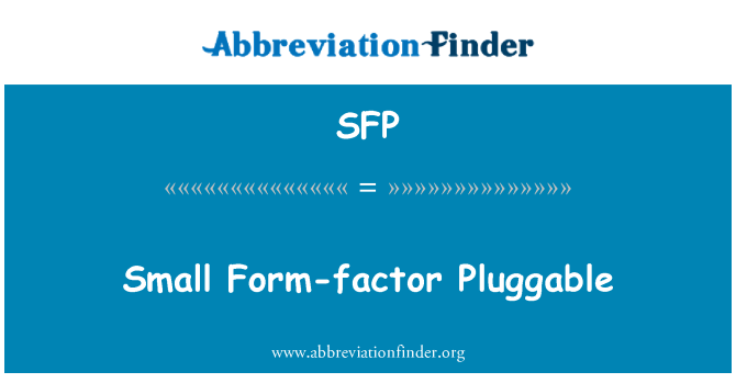 SFP: Small Form-factor Pluggable