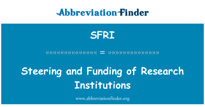 SFRI: Steering and Funding of Research Institutions