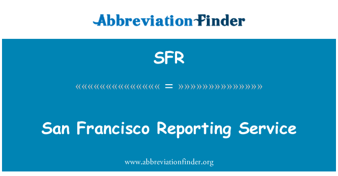 SFR: San Francisco Reporting Service