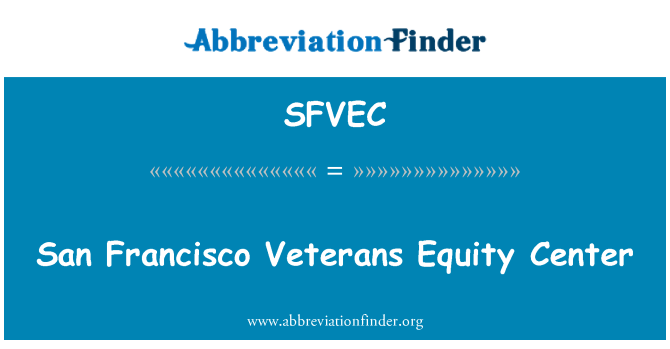 SFVEC: San Francisco قدامى المحاربين في مركز الإنصاف
