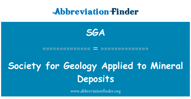 SGA: Society for Geology Applied to Mineral Deposits
