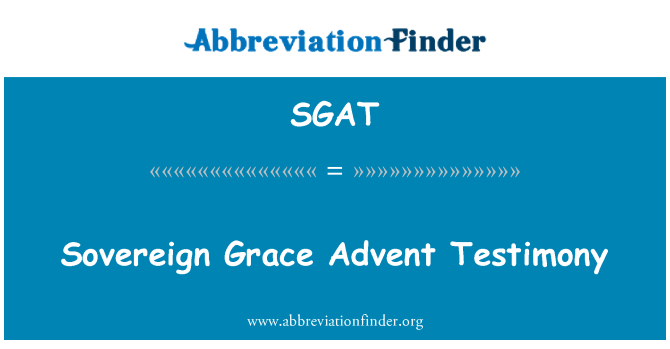 SGAT: Testemunho do advento Sovereign Grace