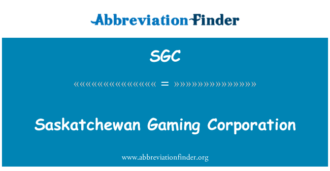 SGC: Saskatchewan Gaming Corporation
