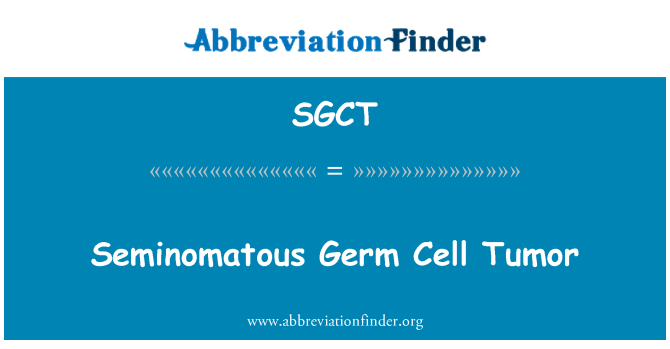 SGCT: Tumor de células germinales seminomatous