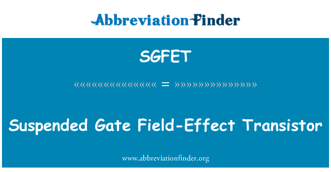SGFET: निलंबित गेट क्षेत्र - प्रभाव ट्रांजिस्टर