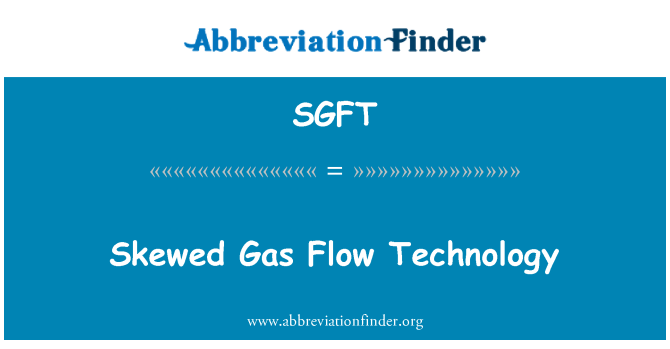 SGFT: Gaz pas Flux teknoloji