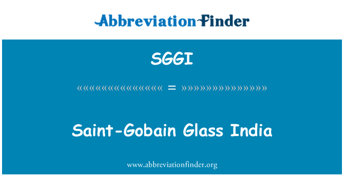 SGGI: Saint-Gobain Glass India