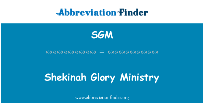 SGM: Shekinah Glory Ministry