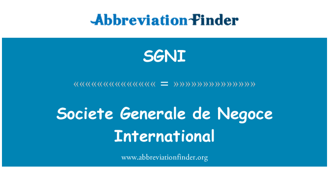 SGNI: Societe Generale de Negoce International