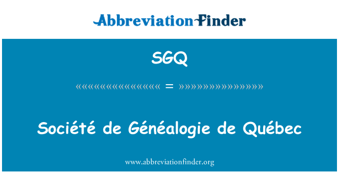 SGQ: Société דה Généalogie דה קוויבק