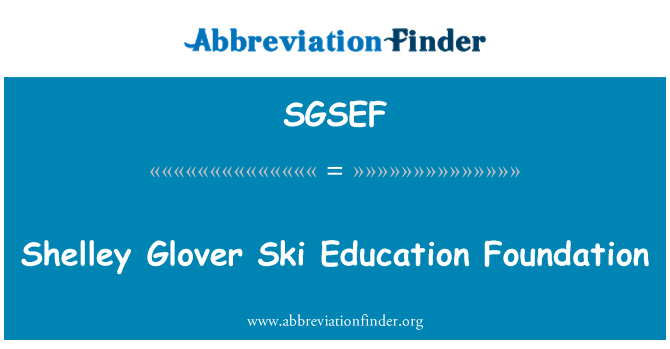 SGSEF: Shelley Glover Ski Education Foundation