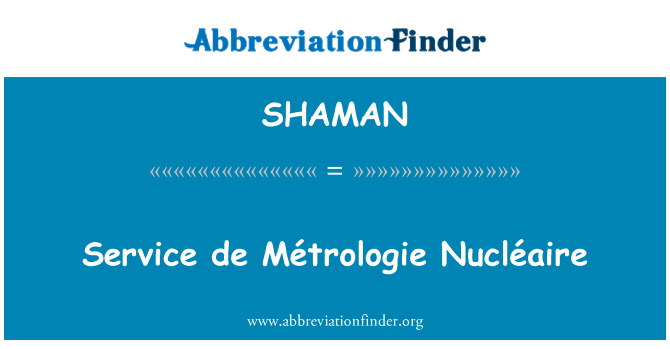 SHAMAN: Служба de Métrologie Nucléaire