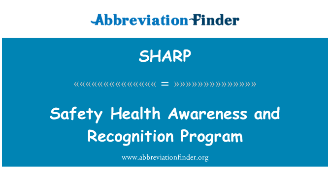 SHARP: Safety Health Awareness and Recognition Program