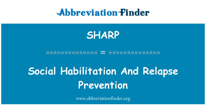 SHARP: Social Habilitation And Relapse Prevention