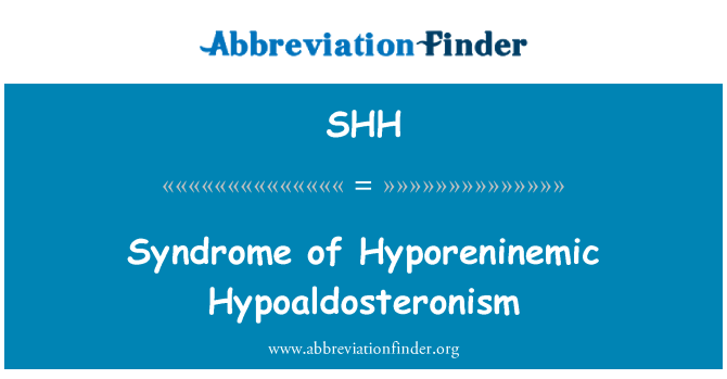 SHH: Sindrom Hyporeninemic Hypoaldosteronism