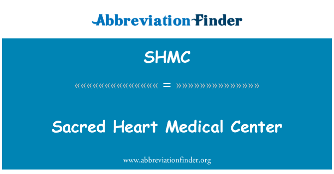 SHMC: Sacred Heart Medical Center