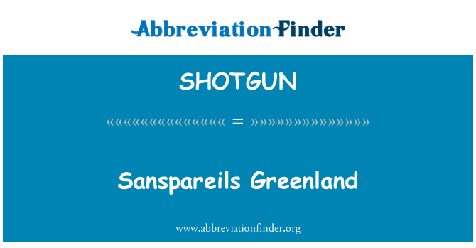 SHOTGUN: Sanspareils Groenlandia