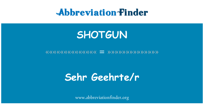 SHOTGUN: Sehr Geehrte/r