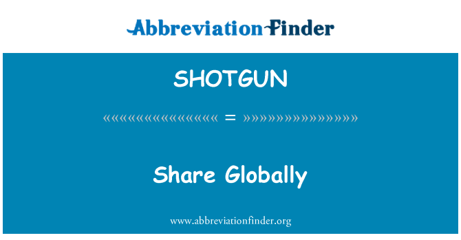 SHOTGUN: Sdílet celosvětově