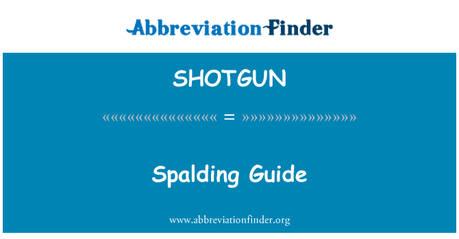 SHOTGUN: Spalding Guide