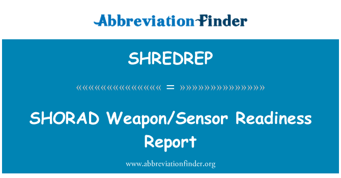 SHREDREP: SHORAD 武器/传感器准备情况报告
