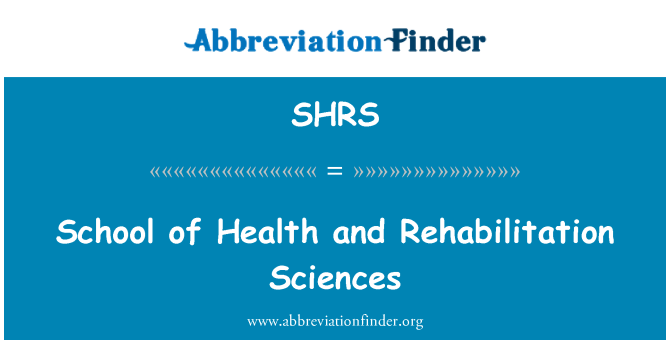 SHRS: School of Health and Rehabilitation Sciences