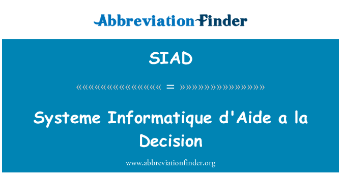 SIAD: Systeme Informatique d'Aide la Deċiżjoni
