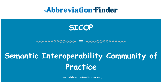 SICOP: Semantic Interoperability Community of Practice