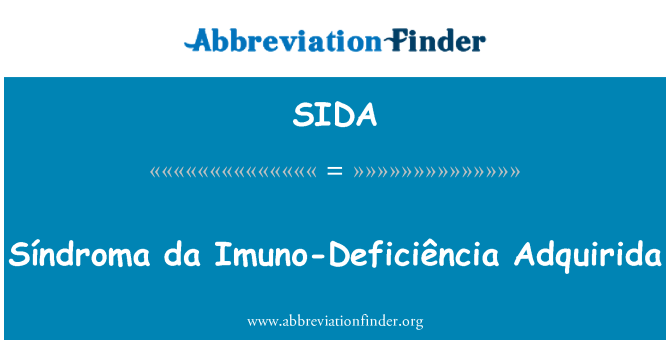 SIDA: Adquirida Síndroma da Imuno-Deficiência