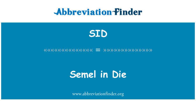 SID: Semel v Die